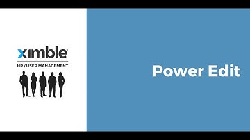 Ximble HR/User Management - Power Edit Video Tutorial