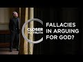 Fallacies in Arguing for God? | Episode 1610 | Closer To Truth