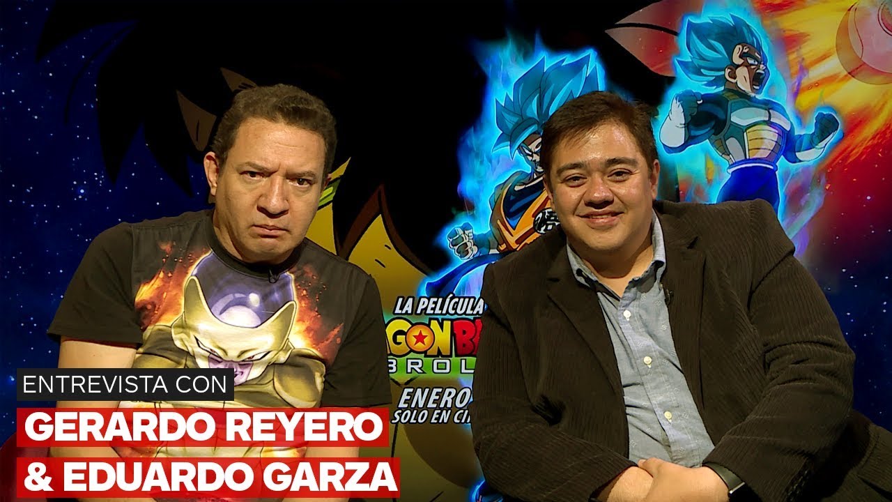 Dragon Ball Super: Broly - Entrevista con Gerardo Reyero y Eduardo Garza – IGN Latinoamérica