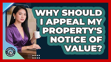 Why Should I Appeal My Property