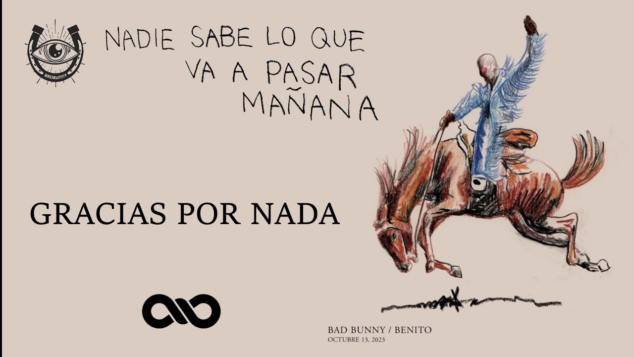 GRACIAS POR NADA Bad Bunny NADIE SABE LO QUE VA A PASAR MAÑANA