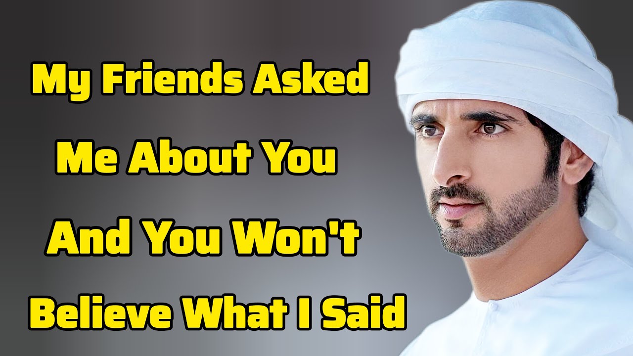 My Friends Asked Me About You And | Sheikh Hamdan | Fazza Prince of Dubai | Fazza Poems