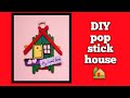 Diy popstick house i popstick house hanging