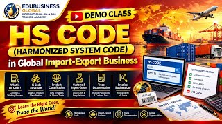 Demo Class - HS Code (Harmonized System Code) in global import-export Business - EduBusiness Global