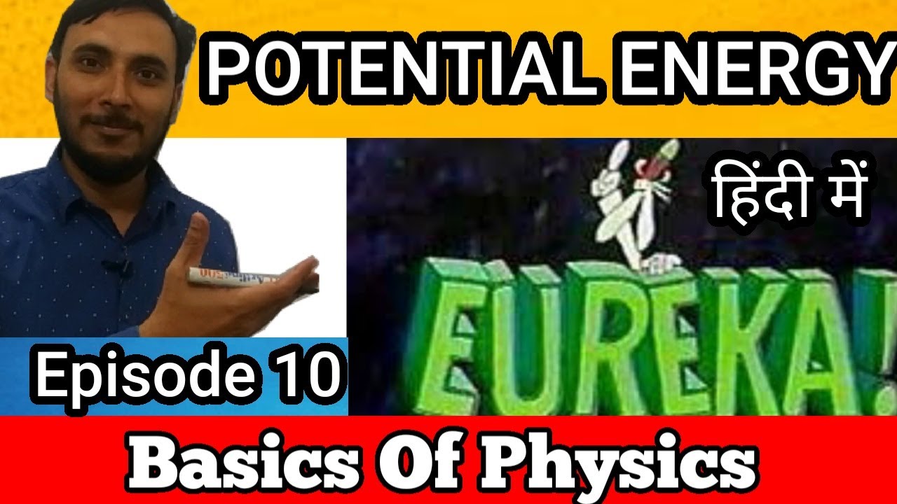 Potential Energy in Hindi || Episode 10 || Eureka Physics - YouTube