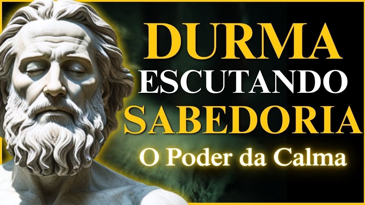 3 HORAS de SABEDORIA para DORMIR SEM PREOCUPAÇÃO e ACORDAR RENOVADO | ESTOICISMO