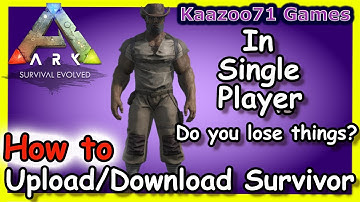 Upload and Download Survivor in Ark on Single Player💥