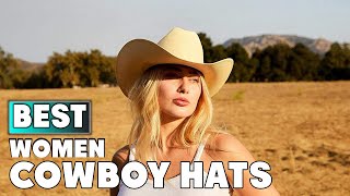 Best Cowboy Hats for Women in 2025 (Top 10 Picks)