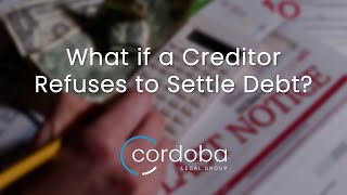 What if a Creditor Refuses to Settle Debt?