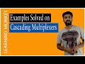 Examples Solved on Cascading Multiplexers || Lesson 101 || Digital Electronics || Learning Monkey ||