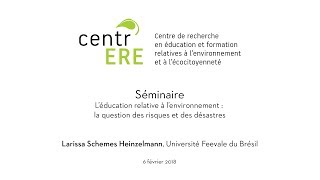 Séminaire: «L’ERE: la question des risques et des désastres» par Larissa Schemes Heinzelmann