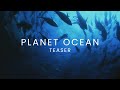 "PLANET OCEAN" Teaser [EN]