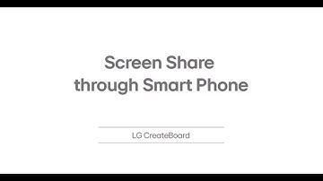 Screen Share through Smartphone | LG CreateBoard