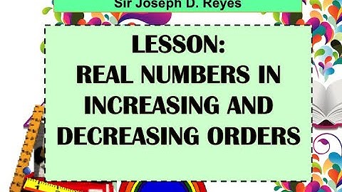 GRADE 7 MATH | REAL NUMBERS IN INCREASING AND DECREASING ORDERS | TAGALOG