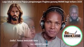 Lagu rohani lokal kristen Wamena Papua pegunungan Pugima gunung MIAMI lege terbaru 2025
