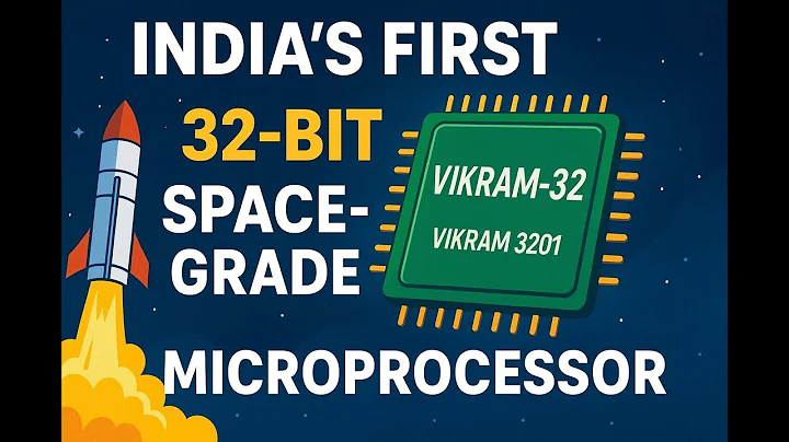 India’s First Indigenous Space-Grade Microprocessor – Vikram-32 (Vikram 3201)