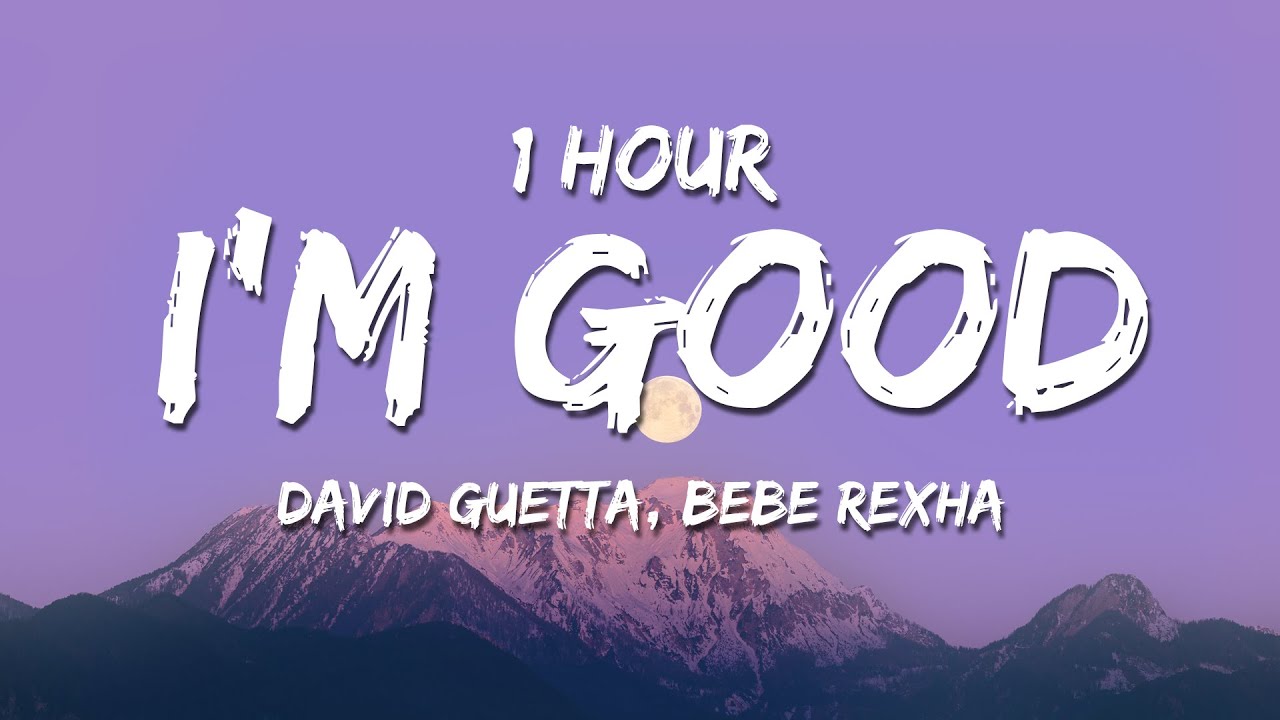 David Guetta \u0026 Bebe Rexha - I'm Good ( Blue ) 1 hour