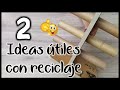 2 PRECIOSAS Y ÚTILES IDEAS CON RECICLAJE - Manualidades con tubos de cartón - Crafts with recycling