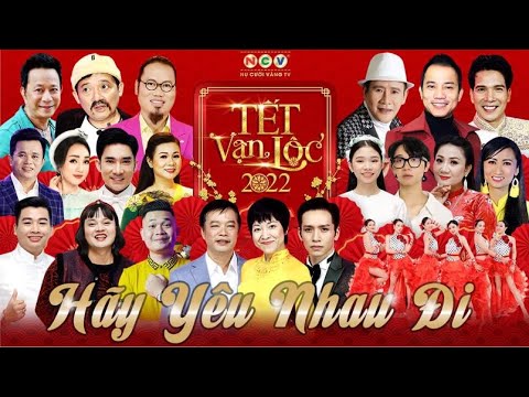 TẾT VẠN LỘC 2022 FULL - GẶP NHAU CUỐI NĂM | HÀI TẾT MỚI NHẤT 2022 | HÃY YÊU NHAU ĐI