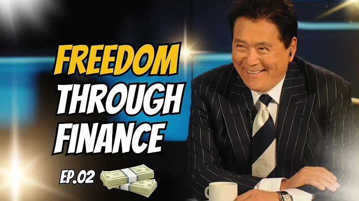 Robert Kiyosaki's Top Strategies for Financial Freedom  Ep.02