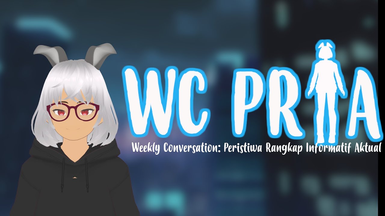 [WC PRIA] ep 85: Nonton HSR 3.5 spesial program sebelum yapping 2 mingguan 