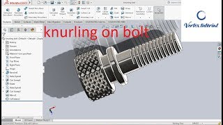 SOLIDWORKS - KNURLING ON BOLT