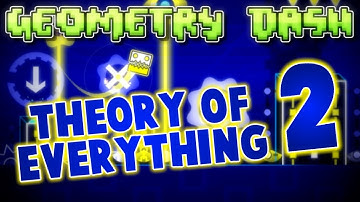 [Geometry Dash] Theory of Everything 2! 100% (All Coins)