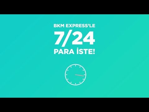 BKM Express'le 7/24 para iste!