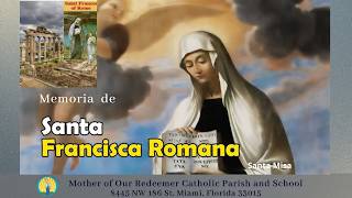 3/9 - 8:30 AM - Memoria de Santa Francesca Romana, religiosa - III sem de Cuaresma - Santa Misa