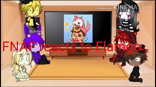 Fnaf Reacts To Flamingo