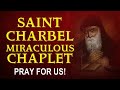 SAINT CHARBEL MIRACULOUS CHAPLET - PRAY FOR US!