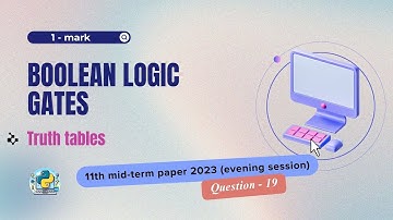 Question - 19 | Class 11th 2023 CS mid-term Paper (evening session) | Boolean Logic