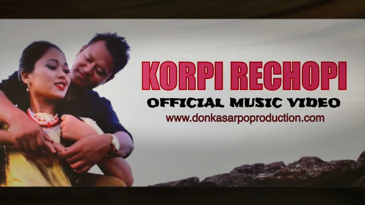 Korpi Rechopi  Official  Karbi  Music Video  Full HD