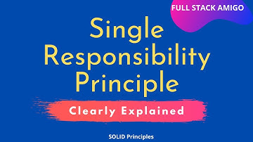 SOLID Principles - Single Responsibility Principle Clearly Explained