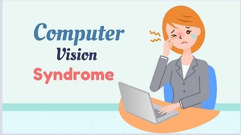 Computer Vision Syndrome | Overview | Causes, Symptoms ,Treatment and Prevention
