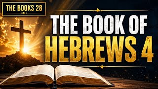 THE BOOKS 28. HEBREWS 4; 1-16