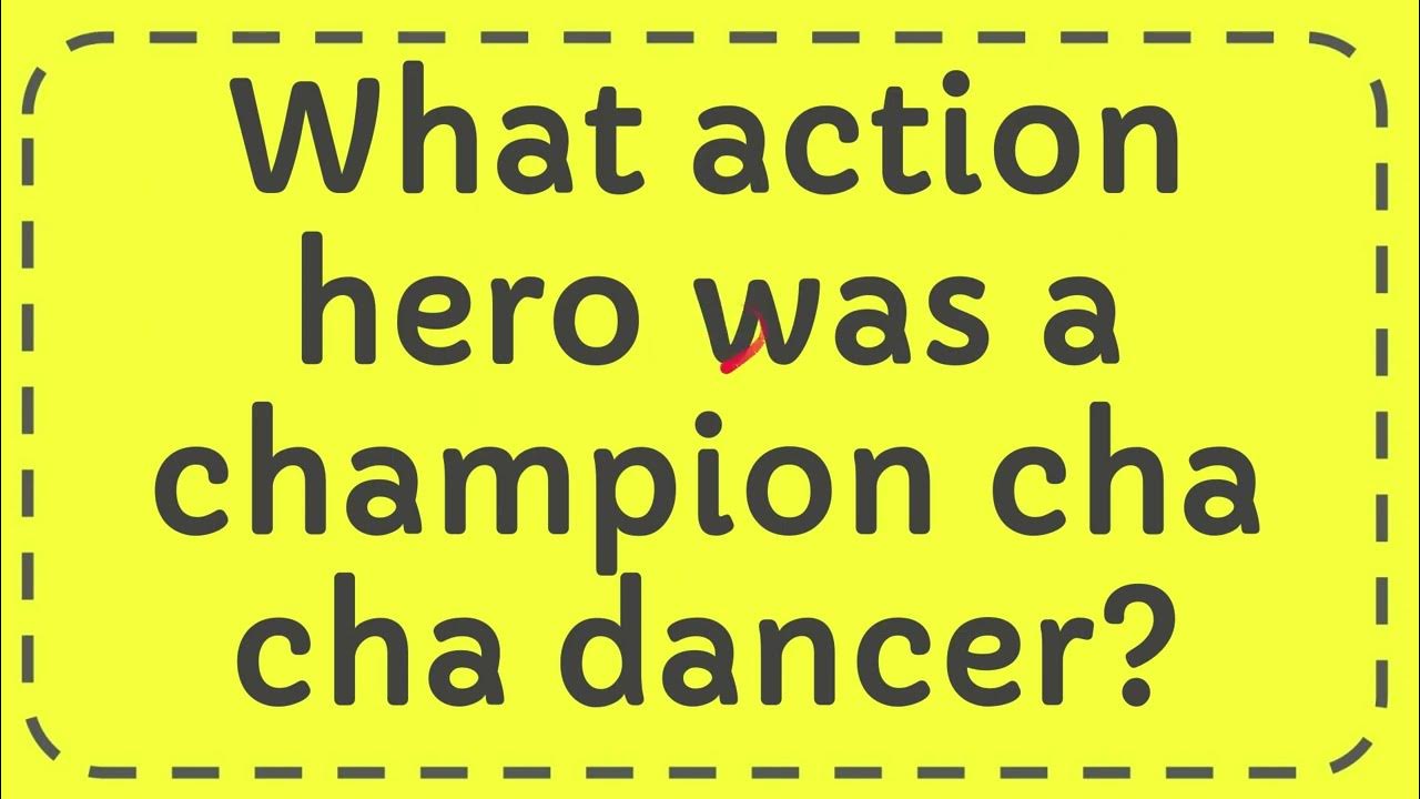 What action hero was a champion cha cha dancer? YouTube