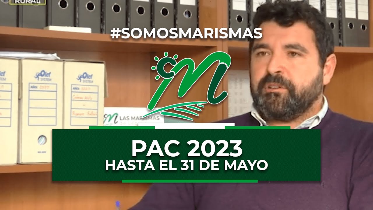 Presentación PAC 2023, del 1 de marzo al 31 de mayo - Las Marismas de Lebrija SCA