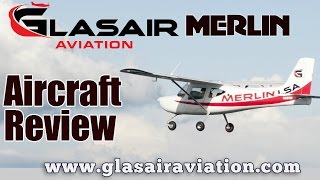 Glasair Merlin, Glasair Aviation’s Merlin Light Sport Aircraft Pilot Review by Dan Johnson.