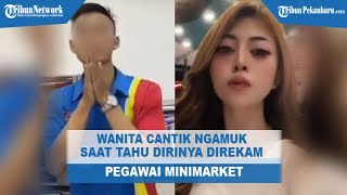 Viral Wanita Cantik Ngamuk Saat Tahu Dirinya Direkam Diam-diam Oleh Pegawai Minimarket