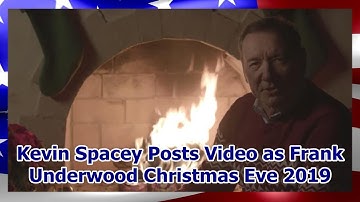 Kevin Spacey Posts Video as Frank Underwood Christmas Eve 2019