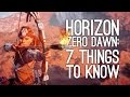 Horizon Zero Dawn: 7 Things You Should Know Starting Horizon Zero Dawn