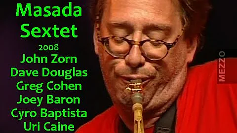 John Zorn - Masada Sextet - 2008