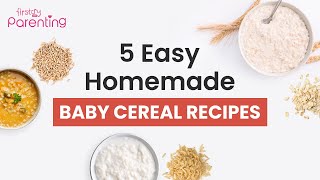 5 Homemade Baby Cereal Recipes ( For 6+ Months Old Babies)