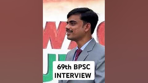 69th BPSC INTERVIEW experience #bpsc #bpscexam #ias #upsc #interview