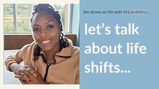 Let's talk about life shifts when things don't align anymore (Esthetician Sit Down Chat)