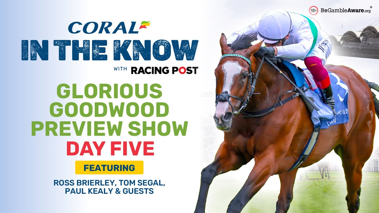 In The Know Racing Post Glorious Goodwood Preview Show | Day Five | Horse Racing Tips | In The ...