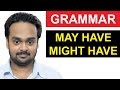 MAY HAVE, MIGHT HAVE for Past Possibility  - Advanced English Grammar