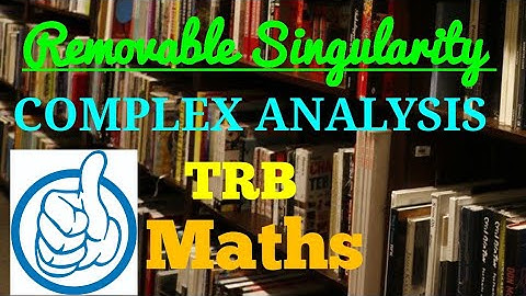 Removable singularity/ COMPLEX ANALYSIS/TRB POLYTECHNIC MATHEMATICS 2020