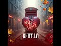 Richy Jay No Love Official Lyric Video mp3